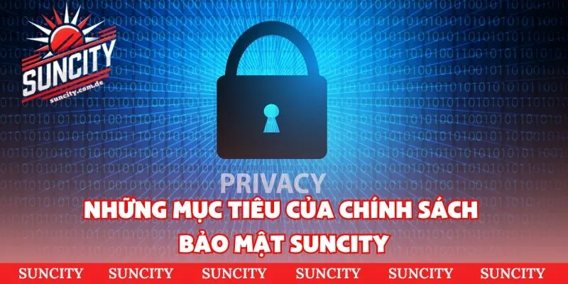 Những mục tiêu của chính sách bảo mật Suncity