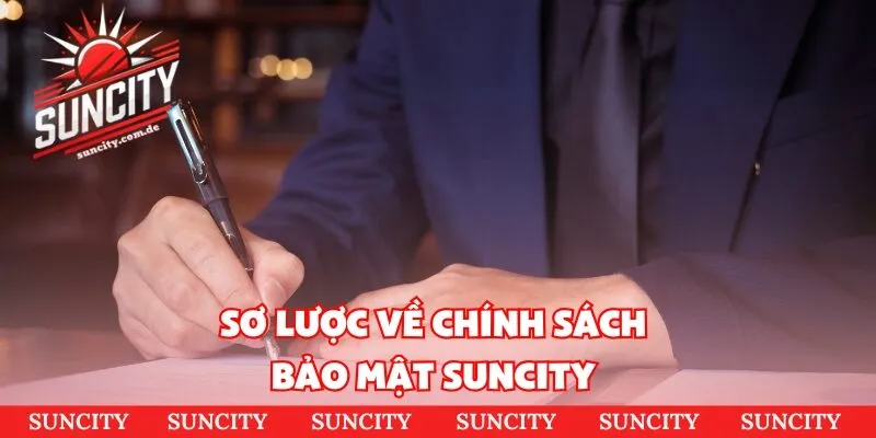 Sơ lược về chính sách bảo mật Suncity 