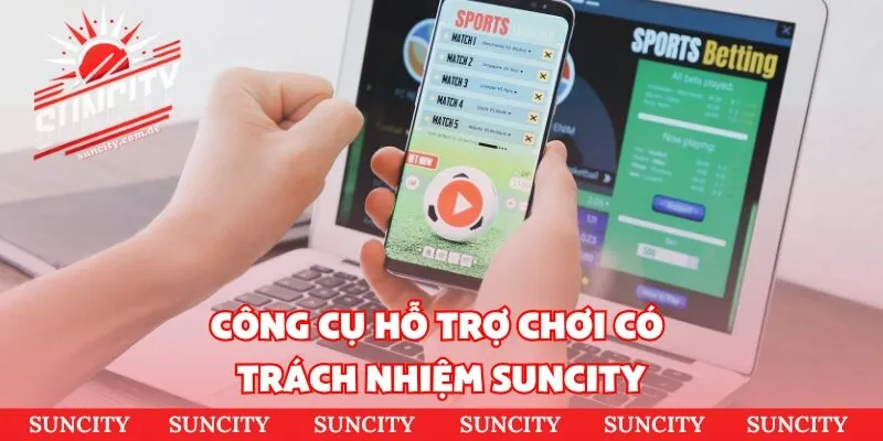 Công cụ hỗ trợ chơi có trách nhiệm Suncity