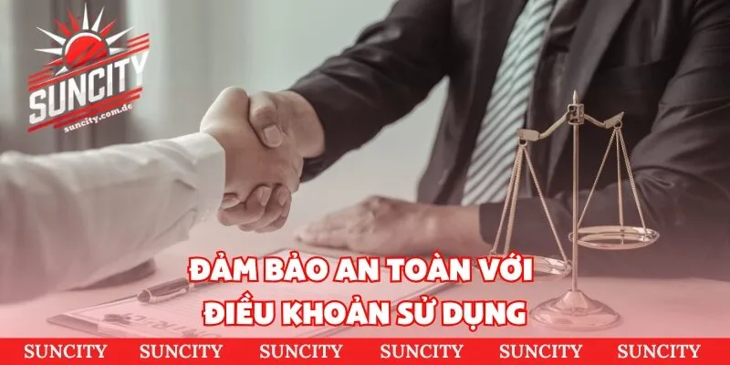 Đảm bảo an toàn với điều khoản sử dụng