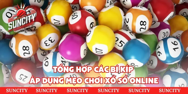 Tổng hợp các bí kíp áp dụng mẹo chơi xổ số online