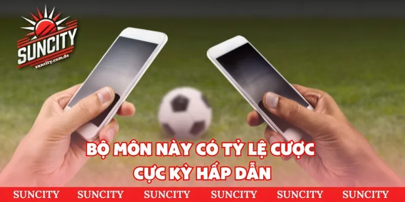 Bộ môn này có tỷ lệ cược cực kỳ hấp dẫn