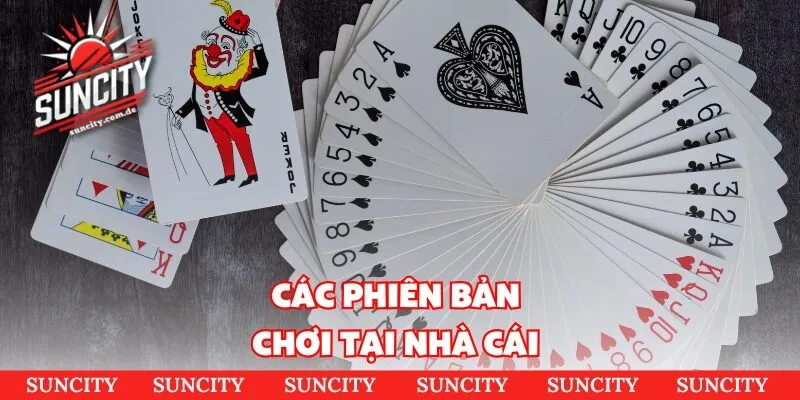 Các phiên bản chơi tại nhà cái 