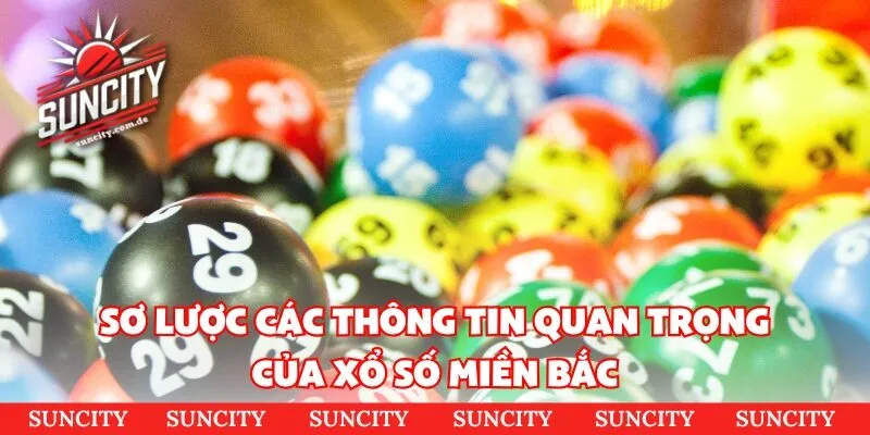 Sơ lược các thông tin quan trọng của xổ số miền bắc 