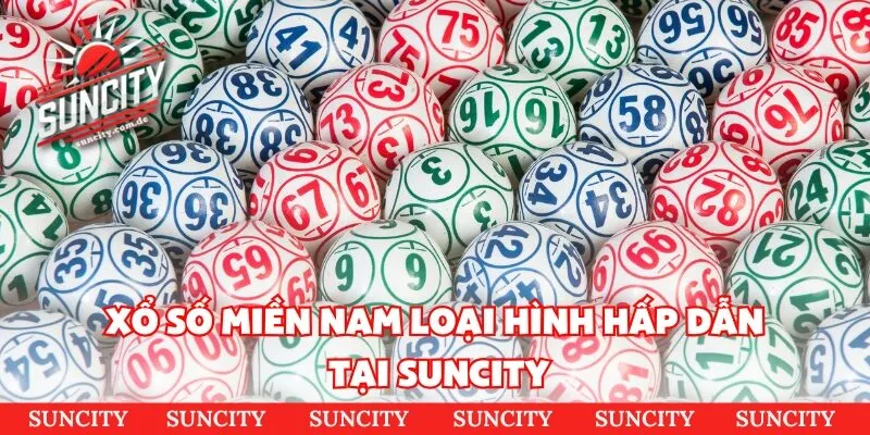 Xổ số miền nam loại hình hấp dẫn tại Suncity